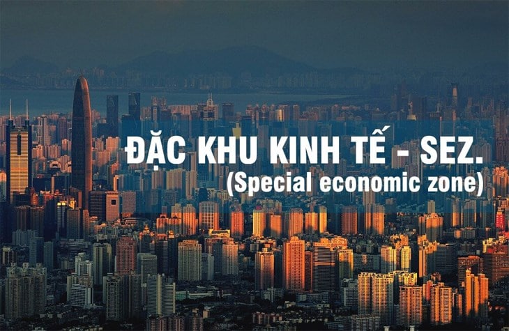 Đặc khu kinh tế là gì