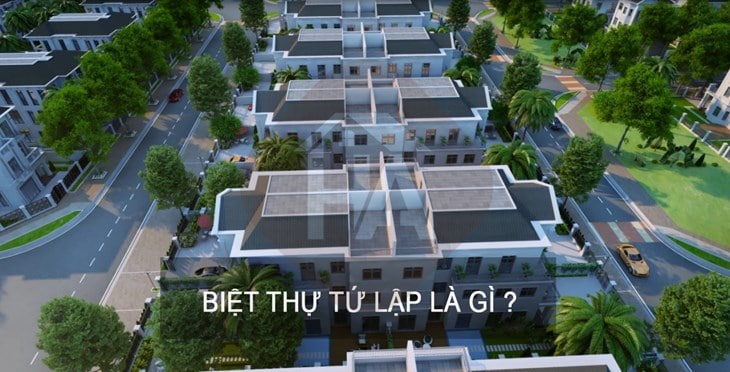 Biệt thự tứ lập là gì
